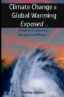 Climate Change and Global Warming - Exposed : Hidden Evidence, Disguised Plans - Book