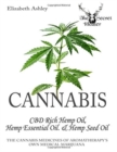 Cannabis : CBD Rich Hemp Oil, Hemp Essential Oil and Hemp Seed Oil: The Cannabis Medicines of Aromatherapy's Own Medical Marijuana (Black and White Edition) - Book
