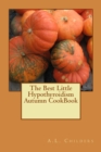 The Best Little Hypothyroidism Autumn CookBook - Book