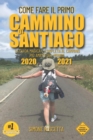 Come fare il primo cammino di Santiago : Tutto quello che devi sapere per prepararti al Camino De La Vida - Book