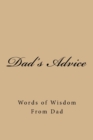 Dad's Advice : Words of Wisdom From Dad - Book