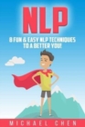 Nlp : 8 Fun & Easy NLP Techniques To A Better You! - Book