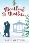 Meatloaf And Mistletoe : A Bells Pass Novel - Book