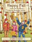 Color By Numbers Coloring Book For Adults : Happy Fall: Autumn Scenes Adult Coloring Book with Fall Scenes, Forests, Pumpkins, Leaves, Cats, and more! - Book