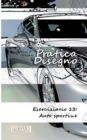 Pratica Disegno - Eserciziario 13 : Auto Sportive - Book