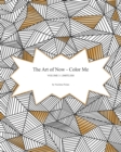 The Art of Now - Color Me : Volume 3 - Limitless: Coloring book to relax and practice mindfulness - Book