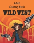 Adult Coloring Book - Wild West : Illustrations for Relaxation - Book