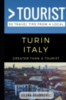 Greater Than a Tourist- Turin Italy : 50 Travel Tips from a Local - Book