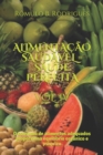 Alimentacao Saudavel = Saude Perfeita Vol. IV : O consumo de alimentos adequados proporciona equilibrio organico e psiquico - Book