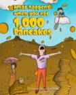 What Happens When You Eat 1,000 Pancakes - Book