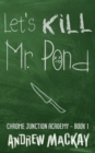 Let's Kill Mr Pond - Book