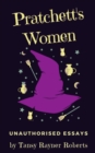Pratchett's Women : Unauthorised Essays on Female Characters of the Discworld - Book