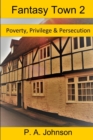 Fantasy Town 2 : Poverty, Privilege, & Persecution - Book