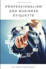 Professionalism and Business Etiquette : A Practical Guide - Book