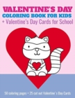 Valentine's Day Coloring Book For Kids + Valentine's Day Cards for School : 50 coloring pages + 25 cut out Valentine's Day Cards for preschool, Kindergarten, 1st grade, early elementary - Book