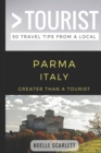Greater Than a Tourist- Parma Italy : 50 Travel Tips from a Local - Book