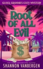 The Root of All Evil : A Glock Grannies Cozy Mystery - Book