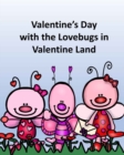 Valentine's Day with the Lovebugs in Valentine Land - Book