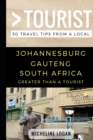 Greater Than a Tourist- Johannesburg Gauteng South Africa : 50 Travel Tips from a Local - Book