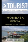 Greater Than a Tourist- Mombasa Kenya : 50 Travel Tips from a Local - Book
