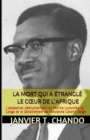 La Mort Qui a ?trangl? Le Coeur de l'Afrique : L'assassinat d?shumanisant de Patrice Lumumba du Congo et le D?raillement de l'Ancienne Colonie Belge - Book