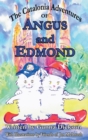 The Catalonia Adventures of ANGUS and EDMOND : Written by Gunna Dickson With Illustrations by Friends of Jon McIntosh - Book