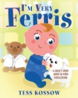 I'm Very Ferris : A Child's Story about In Vitro Fertilization - Book
