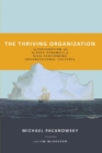 The Thriving Organization : An Exploration Into the Deep Dynamics of High-Performing Organizational Cultures - Book