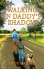 Walking in Daddy's Shadow - Book