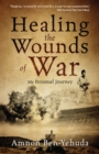 Healing the Wounds of War : My Personal Journey - eBook