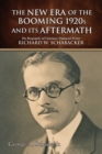 The New Era of The Booming 1920s And Its Aftermath : The Biography of Visionary Financial Writer Richard W. Schabacker - Book