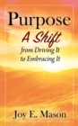 Purpose : A Shift from Driving It to Embracing It - Book