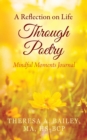 A Reflection on Life Through Poetry : Mindful Moments Journal - Book