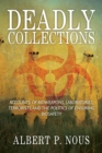 Deadly Collections : Accounts of Bioweapons, Laboratories, Terrorists, and the Politics of Ensuring Biosafety - Book