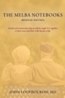The Melba Notebooks : Second Edition: Family and Community Help an Elderly Couple Live Together In Their Home Into Their 10th Decade of Life - Book