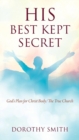 His Best Kept Secret : God's Plan for Christ Body/The True Church - Book