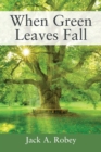 When Green Leaves Fall - Book