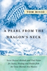 A Pearl from the Dragon's Neck : Secret Revival Methods & Vital Points for Injury, Healing And Health from the Great Martial Arts Masters - Book