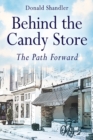 Behind the Candy Store : The Path Forward - Book