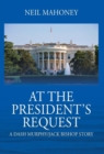 At the President's Request : A Dash Murphy/Jack Bishop Story - Book