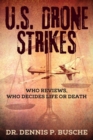 U.S. Drone Strikes : Who Reviews, Who Decides Life or Death - Book