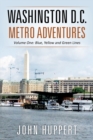 Washington D.C. Metro Adventures : Volume One: Blue, Yellow and Green Lines - Book