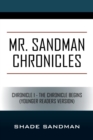 Mr. Sandman Chronicles : Chronicle 1 - The Chronicle Begins (Younger Readers Version) - Book