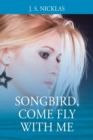 Songbird, Come Fly With Me - Book