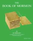The Book of Mormon in Summary : A valuable resource for the study of The Book of Mormon - Book