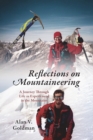 Reflections on Mountaineering : A Journey Through Life as Experienced in the Mountains - Book