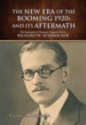 The New Era of The Booming 1920s And Its Aftermath : The Biography of Visionary Financial Writer Richard W. Schabacker - Book