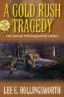 A Gold Rush Tragedy : The George Hollingsworth Letters - Book