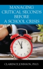 Managing Critical Seconds Before a School Crisis - Book