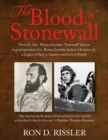 The Blood of Stonewall : From Lt. Gen. Thomas Jonathan "Stonewall" Jackson to great-grandson Col. Thomas Jonathan Jackson Christian, Jr., A Legacy of Duty to Country and Love of Family - Book